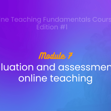 Module 7: Evaluation and Assessment in Online Teaching just concluded