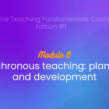 Module 6: Synchronous Teaching: Planning and Development just concluded