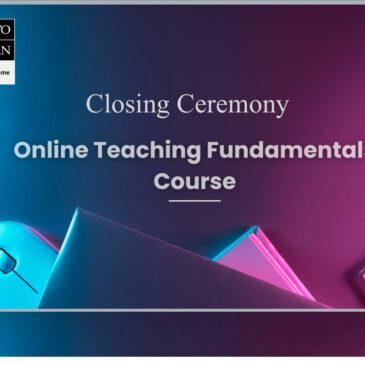 Closing Ceremony of the Online Teaching Fundamentals Course – Edition #2
